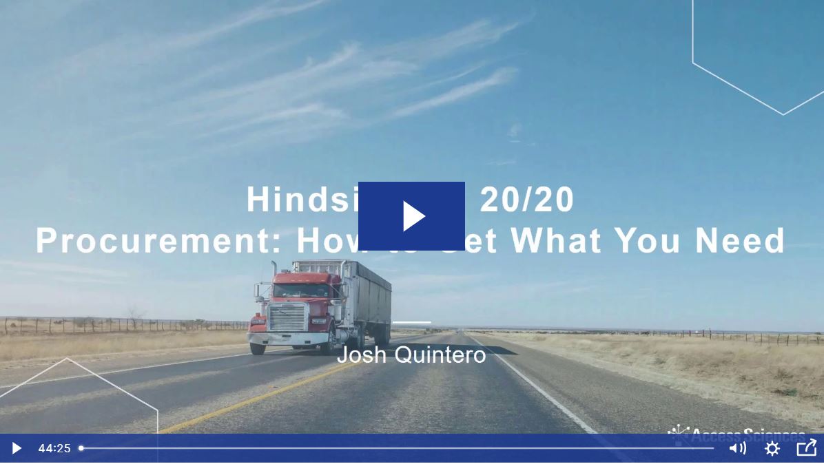 Hindsight 20/20: Procurement – How To Get What You Need