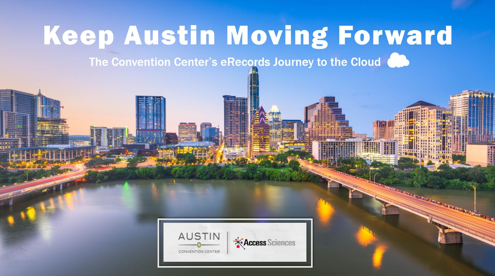 Keep Austin Moving Forward: The Convention Center’s eRecords Journey to the Cloud