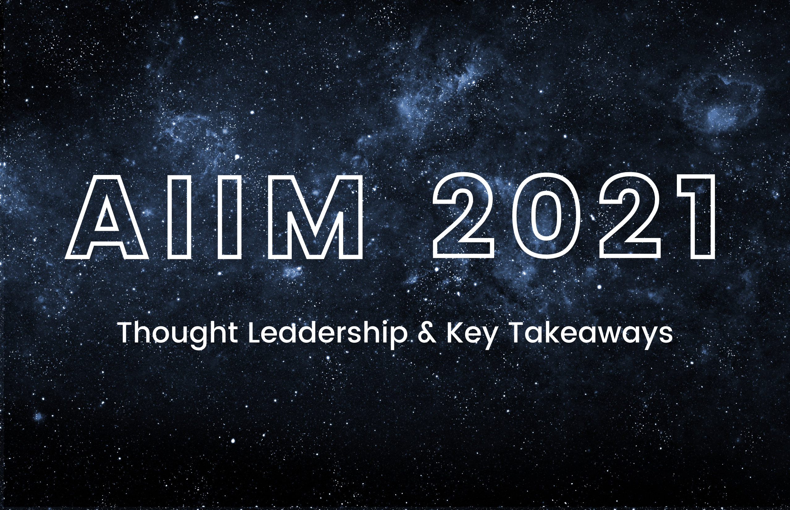 All About AIIM 2021: Thought Leadership & Key Takeaways