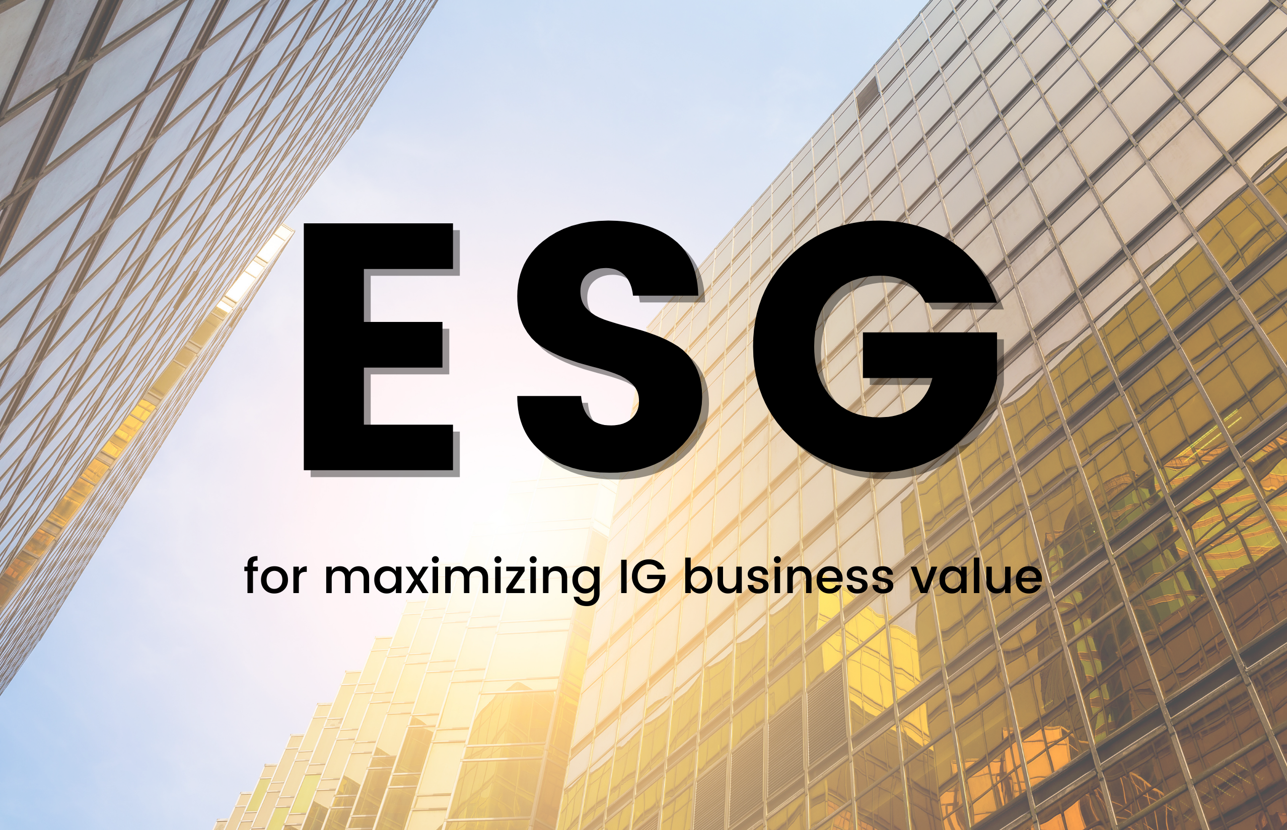 ESG for Maximizing Information Governance Business Value