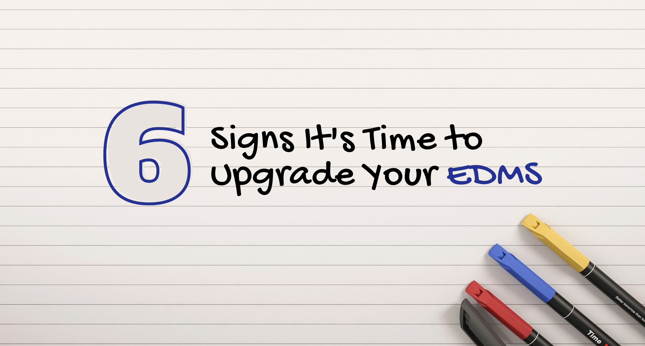 6 Signs It’s Time to Upgrade Your EDMS