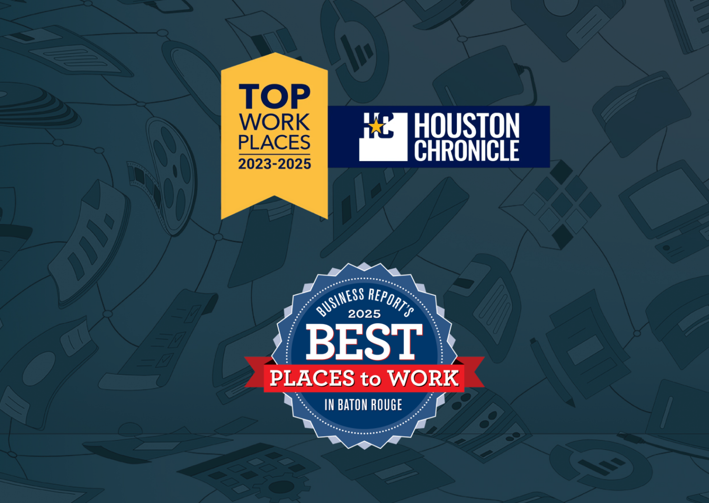 Yellow Top Workplaces 2023-2025 badge next to the Houston Chronicle logo, above a blue and red Business Report’s 2025 Best Places to Work in Baton Rouge seal on a patterned blue background.
